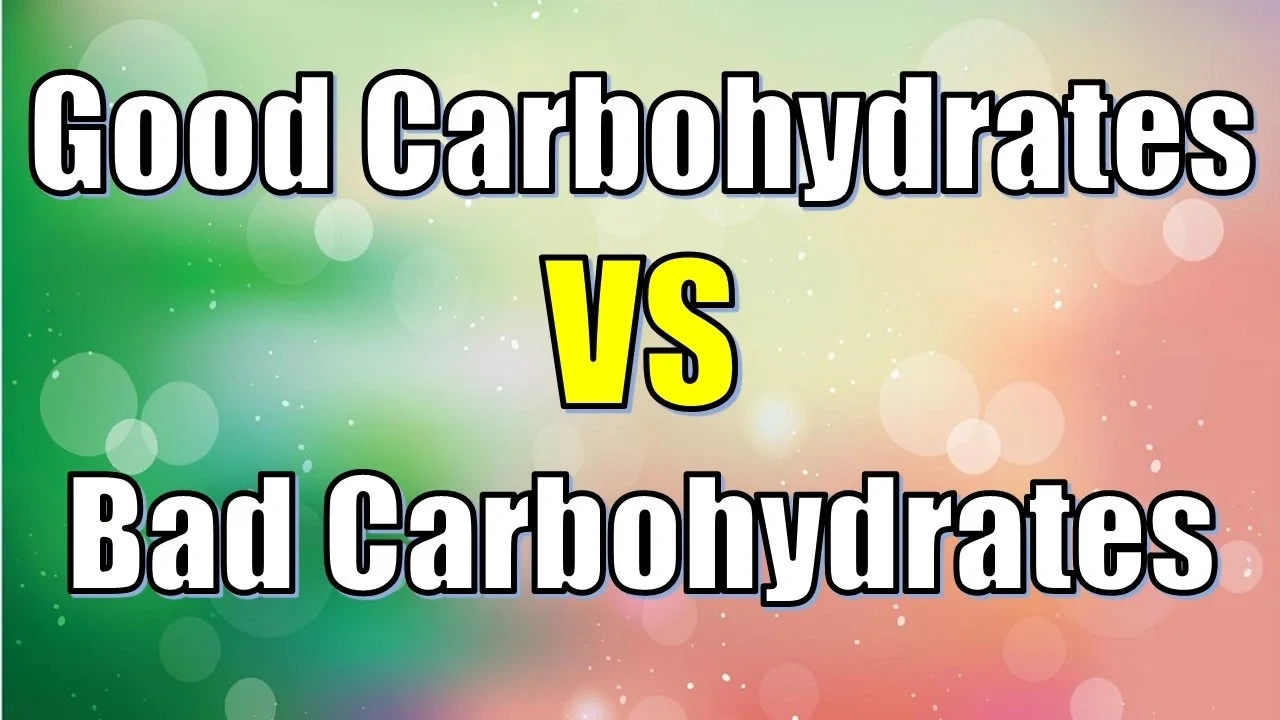 The Good And The Bad Carbohydrates!